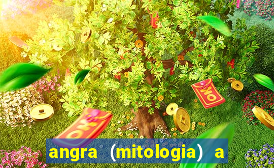 angra (mitologia) a deusa do fogo na mitologia tupi-guarani